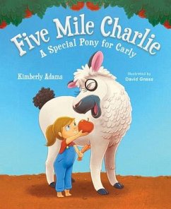 Five Mile Charlie: A Special Pony for Carly - Adams, Kimberly