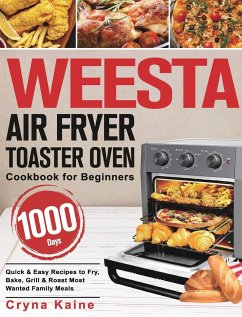 WEESTA Air Fryer Toaster Oven Cookbook for Beginners - Kaine, Cryna