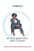 We Have Many Sides, What's Yours?: A Series of Poems That Connects Millennials In A Wold of Chaos