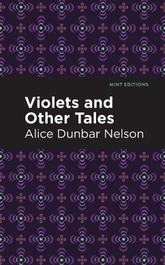 Violets and Other Tales - Dunbar Nelson, Alice