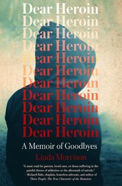 Dear Heroin: A Memoir of Goodbyes - Morrison, Linda