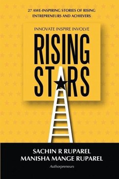 Rising Stars: 27 Awe-Inspiring Stories of Rising Entrepreneurs and Achievers - Manisha Mange Ruparel; Sachin R Ruparel