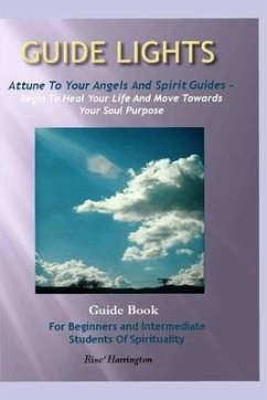 Guide Lights - Attune to Your Angels And Spirit Guides - Begin To Heal Your Life And Move Toward Your Soul Purpose - Jameison, Bryan; Harrington, Rise'