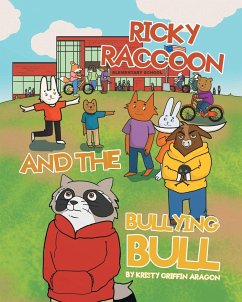 Ricky Raccoon and the Bullying Bull - Aragon, Kristy Griffin