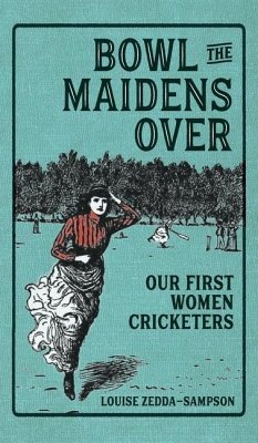 Bowl the Maidens Over - Zedda-Sampson, Louise
