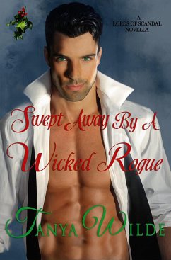 Swept Away By A Wicked Rogue (eBook, ePUB) - Wilde, Tanya