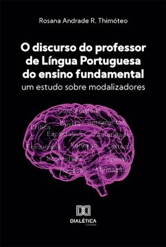 O discurso do professor de língua portuguesa do ensino fundamental (eBook, ePUB) - Thimóteo, Rosana Andrade R.