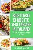 Ricettario Di Ricette Vegetariane In Italiano/ Cookbook Of Vegetarian Recipes In Italian (eBook, ePUB)