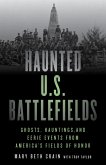 Haunted U.S. Battlefields (eBook, ePUB) Haunted U.S. Battlefields (eBook, ePUB)