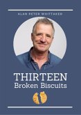 Thirteen Broken Biscuits (eBook, ePUB) Thirteen Broken Biscuits (eBook, ePUB)
