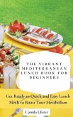 The Vibrant Mediterranean Lunch Book for Beginners