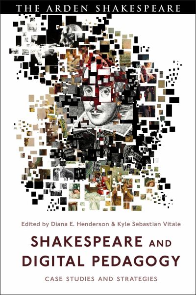 Shakespeare and Digital Pedagogy Shakespeare and Digital Pedagogy