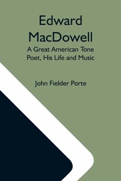 Edward Macdowell - Fielder Porte, John