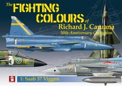 The Fighting Colours of Richard J. Caruana: 50th Anniversary Collection. 1: SAAB 37 Viggen - Caruana, Richard J.