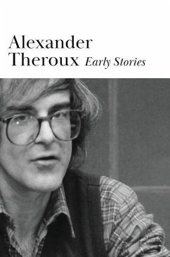 Early Stories - Theroux, Alexander