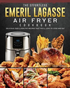 The Effortless Emeril Lagasse Air Fryer Cookbook - Vowell, Lois