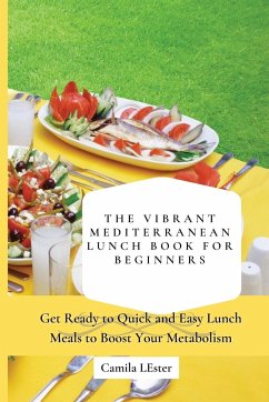 The Vibrant Mediterranean Lunch Book for Beginners - Lester, Camila