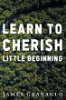 Learn To Cherish Little Beginning - Bild 1