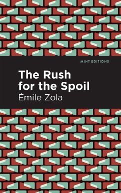 The Rush for the Spoil - Zola, Émile