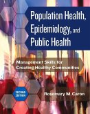Population Health, Epidemiology, and Public Health: Management Skills for Creating Healthy Communities