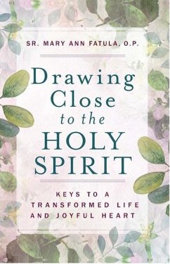 Drawing Close to the Holy Spirit - Fatula, Mary Ann
