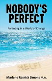 Nobody's Perfect-Parenting in a World of Change