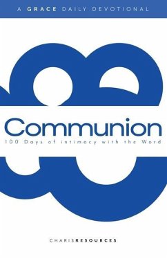 Communion: 100 Days of intimacy with the Word - Resources, Charis