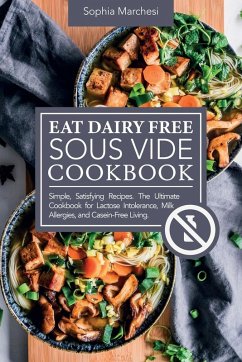Eat Dairy Free Sous Vide Cookbook - Marchesi, Sophia