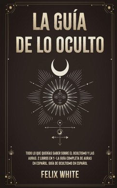 La Guía de lo Oculto - White, Felix