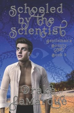 Schooled by the Scientist: Historical MMM+ gay harem paranormal romance - Lamarque, Drake