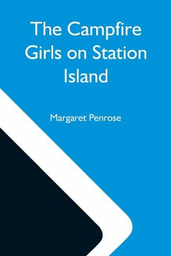 The Campfire Girls On Station Island; Or, The Wireless From The Steam Yacht - Penrose, Margaret