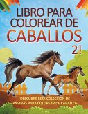 Libro para colorear de caballos 2! Descubre esta colección de páginas para colorear de caballos