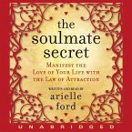 Soulmate Secret: Manifest the Love of Your Life with the Law of Attraction