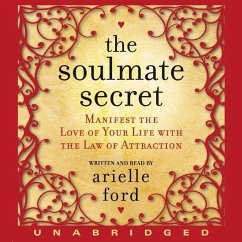 Soulmate Secret: Manifest the Love of Your Life with the Law of Attraction - Ford, Arielle