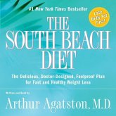 The South Beach Diet Lib/E: The Delicious, Doctor-Designed, Foolproof Plan for Fast and Healthy Weight Loss