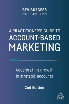 A Practitioner's Guide to Account-Based Marketing (eBook, ePUB) - Burgess, Bev; Munn, Dave