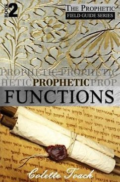 Prophetic Functions: Operating Effectively as a Prophet - Toach, Colette