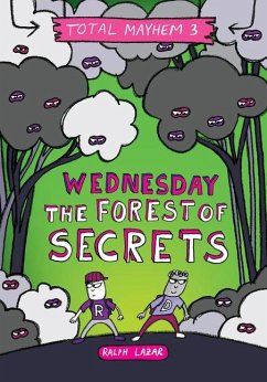 Wednesday - The Forest of Secrets (Total Mayhem #3) - Lazar, Ralph