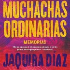 Muchachas Ordinarias (Spanish Edition) Lib/E: Memorias