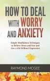 How to Deal with Worry and Anxiety