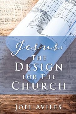 Jesus: The Design for The Church - Aviles, Joel