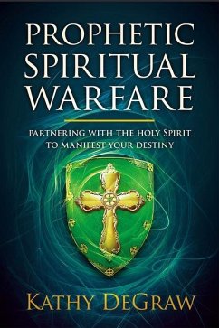 Prophetic Spiritual Warfare - Degraw, Kathy