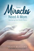 Some Miracles Need a Mom: Developing Your Child's Future