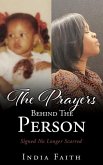 The Prayers Behind The Person: Signed No Longer Scarred