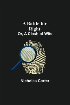 A Battle For Right; Or, A Clash Of Wits - Carter, Nicholas