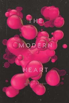 The Modern Heart - Poetry, Ashley