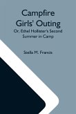 Campfire Girls' Outing; Or, Ethel Hollister'S Second Summer In Camp