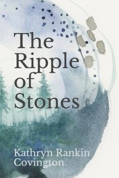 The Ripple of Stones - Covington, Kathryn Rankin