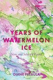 Years of Watermelon Ice