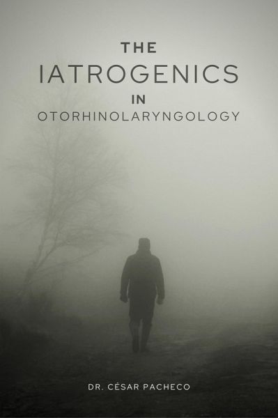 The Iatrogenics in Otorhinolaryngology (eBook, ePUB)